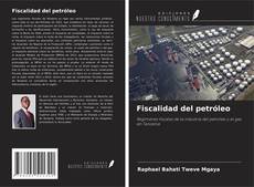 Bookcover of Fiscalidad del petróleo