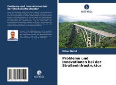 Bookcover of Probleme und Innovationen bei der Straßeninfrastruktur