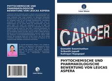 PHYTOCHEMISCHE UND PHARMAKOLOGISCHE BEWERTUNG VON LEUCAS ASPERA kitap kapağı