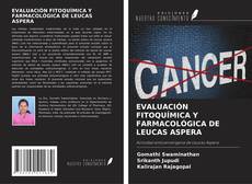 Bookcover of EVALUACIÓN FITOQUÍMICA Y FARMACOLÓGICA DE LEUCAS ASPERA