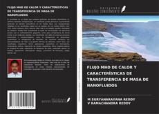 Bookcover of FLUJO MHD DE CALOR Y CARACTERÍSTICAS DE TRANSFERENCIA DE MASA DE NANOFLUIDOS