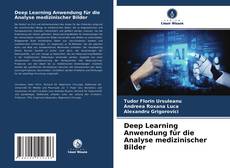 Bookcover of Deep Learning Anwendung für die Analyse medizinischer Bilder