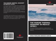 THE MARINE THERMAL GRADIENT IN MEXICO (OTEC).的封面
