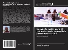 Bookcover of Nuevas terapias para el tratamiento de la parálisis cerebral espástica