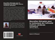 Bookcover of Nouvelles thérapies pour le traitement de l'infirmité motrice cérébrale spastique