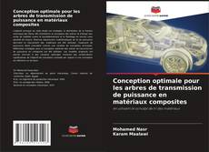 Bookcover of Conception optimale pour les arbres de transmission de puissance en matériaux composites