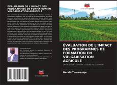 ÉVALUATION DE L'IMPACT DES PROGRAMMES DE FORMATION EN VULGARISATION AGRICOLE kitap kapağı