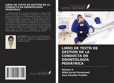 Bookcover of LIBRO DE TEXTO DE GESTIÓN DE LA CONDUCTA EN ODONTOLOGÍA PEDIÁTRICA