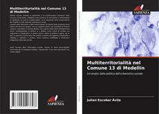 Capa do livro de Multiterritorialità nel Comune 13 di Medellín 