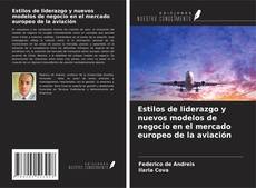 Обложка Estilos de liderazgo y nuevos modelos de negocio en el mercado europeo de la aviación