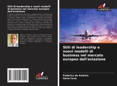 Couverture de Stili di leadership e nuovi modelli di business nel mercato europeo dell'aviazione
