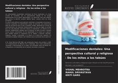 Bookcover of Modificaciones dentales: Una perspectiva cultural y religiosa - De los mitos a los tabúes