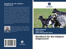 Обложка Handbuch für die indigene Ziegenzucht