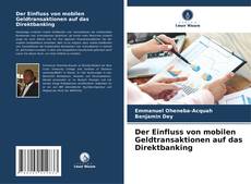 Der Einfluss von mobilen Geldtransaktionen auf das Direktbanking kitap kapağı