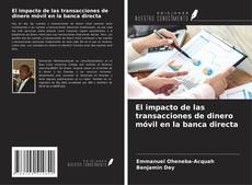 Buchcover von El impacto de las transacciones de dinero móvil en la banca directa
