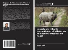 Bookcover of Impacto de Mikania micrantha en el hábitat de Rhinoceros unicornis en Nepal