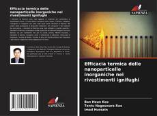 Buchcover von Efficacia termica delle nanoparticelle inorganiche nei rivestimenti ignifughi