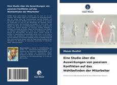 Copertina di Eine Studie über die Auswirkungen von passiven Konflikten auf das Wohlbefinden der Mitarbeiter