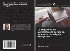 Portada del libro de La seguridad del suministro de Serbia en un nuevo paradigma energético
