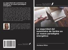 Capa do livro de La seguridad del suministro de Serbia en un nuevo paradigma energético 
