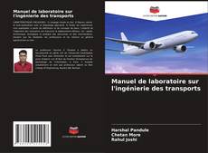 Manuel de laboratoire sur l'ingénierie des transports kitap kapağı