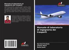 Portada del libro de Manuale di laboratorio di ingegneria dei trasporti