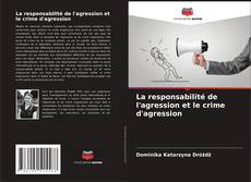 Bookcover of La responsabilité de l'agression et le crime d'agression