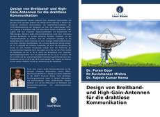 Design von Breitband- und High-Gain-Antennen für die drahtlose Kommunikation kitap kapağı