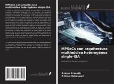 Bookcover of MPSoCs con arquitectura multinúcleo heterogénea single-ISA