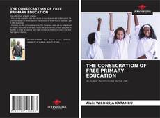 Couverture de THE CONSECRATION OF FREE PRIMARY EDUCATION