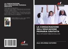 Capa do livro de LA CONSACRAZIONE DELL'EDUCAZIONE PRIMARIA GRATUITA 