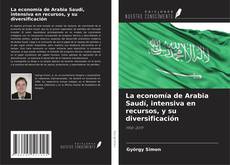 Capa do livro de La economía de Arabia Saudí, intensiva en recursos, y su diversificación 