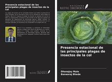 Bookcover of Presencia estacional de las principales plagas de insectos de la col