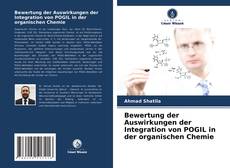 Bookcover of Bewertung der Auswirkungen der Integration von POGIL in der organischen Chemie