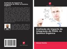 Avaliação do Impacto da Integração do POGIL na Química Orgânica的封面