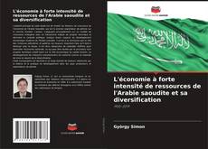 Portada del libro de L'économie à forte intensité de ressources de l'Arabie saoudite et sa diversification