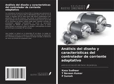 Bookcover of Análisis del diseño y características del controlador de corriente adaptativo