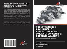 Bookcover of PROGETTAZIONE E ANALISI DELLE PRESTAZIONI DI UN DRIVER DI SORGENTE DI CORRENTE ADATTIVO