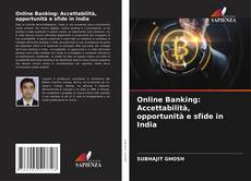 Couverture de Online Banking: Accettabilità, opportunità e sfide in India