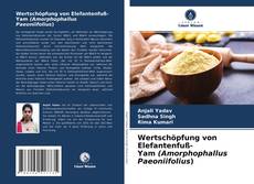 Portada del libro de Wertschöpfung von Elefantenfuß-Yam (Amorphophallus Paeoniifolius)