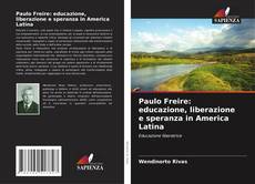Paulo Freire: educazione, liberazione e speranza in America Latina kitap kapağı