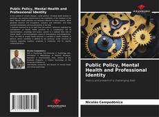 Couverture de Public Policy, Mental Health and Professional Identity