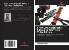 Couverture de From Cinematographic Editing to Television Video Editing