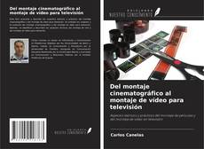 Buchcover von Del montaje cinematográfico al montaje de vídeo para televisión