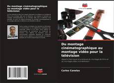 Bookcover of Du montage cinématographique au montage vidéo pour la télévision