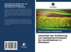 Portada del libro de Intensität der Einführung von Saatguttechnologien für Gartenbohnen in Äthiopien