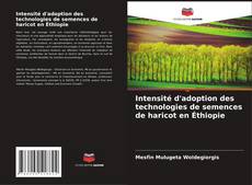 Intensité d'adoption des technologies de semences de haricot en Éthiopie kitap kapağı