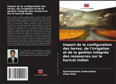 Buchcover von Impact de la configuration des terres, de l'irrigation et de la gestion intégrée des ressources sur le haricot indien