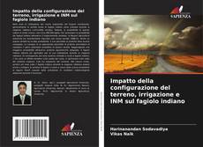 Bookcover of Impatto della configurazione del terreno, irrigazione e INM sul fagiolo indiano