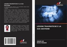 Bookcover of LESIONI TRAUMATICHE E LA SUA GESTIONE